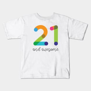 21 and Awesome! Kids T-Shirt